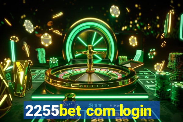 2255bet com login